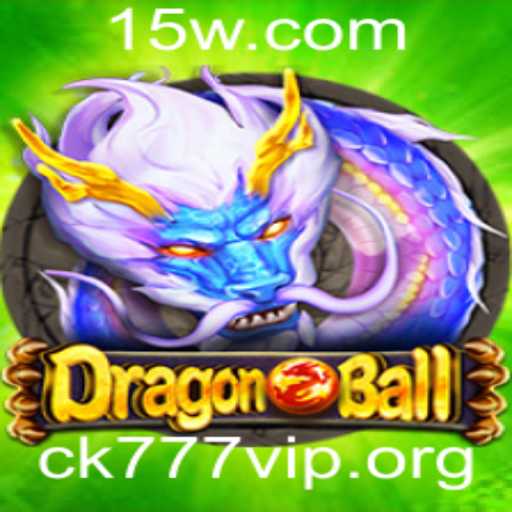 Explorando o Universo de DragonBall e a Experiência Exclusiva ck777 vip