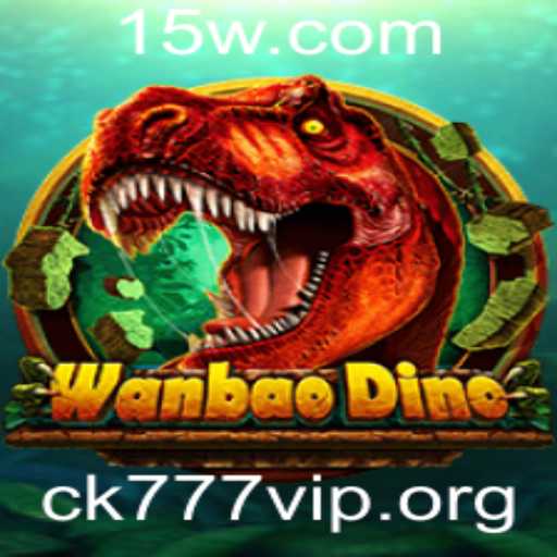 Descubra o Mundo de WanBaoDino: Uma Aventura Impulsionada por ck777 vip
